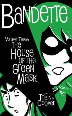 Bandette. [Volume three], In the house of the green mask