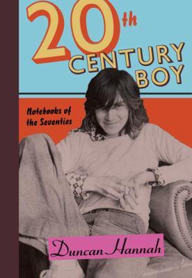 20th Century Boy: Notebooks of the Seventies