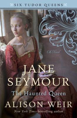 Jane Seymour, The Haunted Queen: A Novel