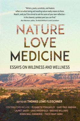 Nature Love Medicine: Essays on Wildness and Wellness