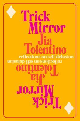 Trick Mirror: Reflections on Self-delusion